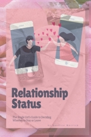 Relationship Status: The Single Girl's Guide to Deciding Whether to Stay or Leave: S 1088220800 Book Cover