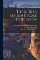 Titres de la Maison Ducale de Bourbon 1018448489 Book Cover