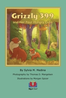 Grizzly 399 and Her Four Hungry Cubs 1956944419 Book Cover