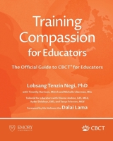 Training Compassion : The Official Guide to CBCT® for Educators 1962972070 Book Cover