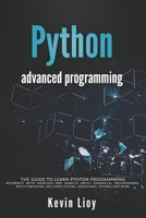 Python Advanced Programming: The guide to learn pyhton programming. Reference with exercises and samples about dynamical programming, multithreading, multiprocessing, debugging, testing and more. 1704429161 Book Cover