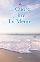 Il Cuore oltre la Mente B0C2SG674S Book Cover
