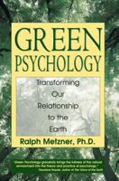 Green Psychology: Transforming our Relationship to the Earth 0892817984 Book Cover