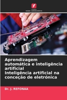 Aprendizagem automática e inteligência artificial Inteligência artificial na conceção de eletrónica (Portuguese Edition) 6208294770 Book Cover