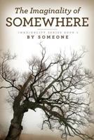 The Imaginality of Somewhere 1470120763 Book Cover