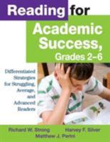 Reading for Academic Success, Grades 2-6: Differentiated Strategies for Struggling, Average, and Advanced Readers 1412941768 Book Cover