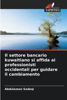 Il settore bancario kuwaitiano si affida ai professionisti occidentali per guidare il cambiamento (Italian Edition) 6208999561 Book Cover