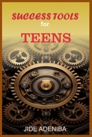 Success Tools for Teens B0CFZL3LSQ Book Cover