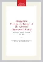 Biographical Memoirs of Members of The American Philosophical Society (APS): Physicians: Volume I, Elected 1787-1935 1457849992 Book Cover