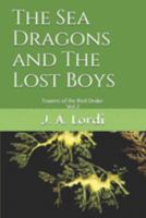 The Sea Dragons and The Lost Boys (Towers of the Red Drake) 1691896780 Book Cover