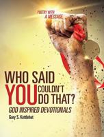 Who Said You Couldn't Do That? 1628394846 Book Cover