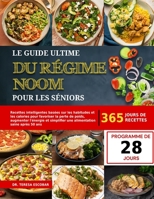 LE GUIDE ULTIME DU RÉGIME NOOM POUR LES SÉNIORS: Recettes intelligentes basées sur les habitudes et les calories pour favoriser la perte de poids, ... saine après 50 ans (French Edition) B0FGYFM3JL Book Cover
