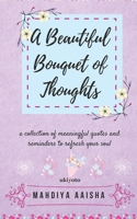 A Beautiful Bouquet of Thoughts 9815003704 Book Cover