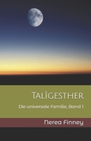 Talîgesther: Die universale Familie, Band 1 null Book Cover