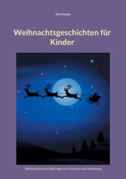 Weihnachtsgeschichten für Kinder: Weihnachtliche Erzählungen zum Vorlesen und Selberlesen (German Edition) 3758311837 Book Cover