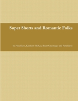 Super Shorts and Romantic Folks 1105537129 Book Cover