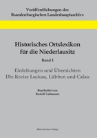 Historisches Ortslexikon für die Niederlausitz, Band I: Einleitungen und Übersichten. Die Kreise Luckau, Lübben und Calau 3883723134 Book Cover