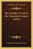 The Apostles' Creed In The Twentieth Century 112072516X Book Cover