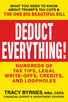 The Trump Tax Cuts 2.0: Tax Tips to Deduct Everything! Save Money with Hundreds of Legal Write-Offs, Credits, and Loopholes, Includes Savings from Tru 1630063495 Book Cover