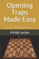 Opening Traps Made Easy: Deepen your understanding of opening tactics. 1718021011 Book Cover