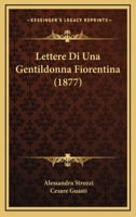 Lettere Di Una Gentildonna Fiorentina (1877) 1167725999 Book Cover