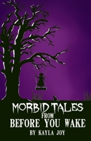 Morbid Tales From Before You Wake B09HFXVPKP Book Cover