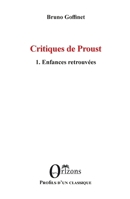 Critiques de Proust: 1. Enfances retrouvées (French Edition) B0BZFLSJWN Book Cover