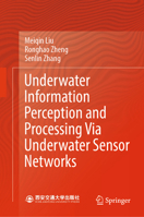 Underwater Information Perception and Processing Via Underwater Sensor Networks 981974668X Book Cover