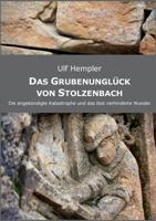 Das Grubenunglück von Stolzenbach: Die angekündigte Katastrophe und das fast verhinderte Wunder. 3839139074 Book Cover