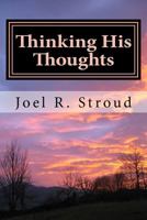 Thinking His Thoughts: Renewing Your Mind Through Daily Meditation 0997381310 Book Cover