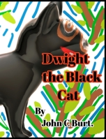 Dwight the Black Cat. 0464577357 Book Cover