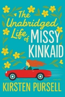 The Unabridged Life of Missy Kinkaid B0FSRWZD6Z Book Cover