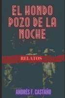 El hondo pozo de la noche: cuentos 1977035744 Book Cover