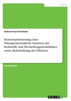 Kostenoptimierung eines Flüssigwaschmittels. Variation der Rohstoffe und Herstellungsmodalitäten unter Beibehaltung der Effizienz (German Edition) 3346000192 Book Cover