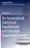 On Generalised Statistical Equilibrium and Discrete Quantum Gravity 3030909689 Book Cover