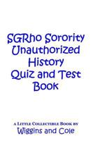 Sgrho Sorority Unauthorized History Quiz and Test Book 1546412212 Book Cover