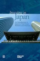 Investing in Japan: An Introduction to Japanese Real Estate Business and Practices 087420920X Book Cover