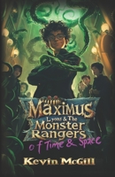 Maximus Lyons & The Monster Rangers of Time and Space: A Fantasy Adventure B0FKH5VR7M Book Cover