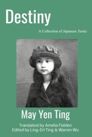 Destiny: A Collection of Japanese Tanka 0985560924 Book Cover