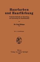 Haarfarben Und Haarfarbung: Praktische Methodik Der Herstellung Und Anwendung Der Haarfarbemittel 370913188X Book Cover