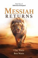 Messiah Returns: Book Two of Millennium Reimagined B0DVLVMS9Q Book Cover