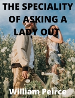 THE SPECIALITY OF ASKING A LADY OUT B0BCD69878 Book Cover