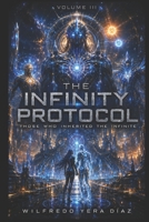 The Infinity Protocol — Volume III: Those Who Inherited the Infinite B0HBMFHHS6 Book Cover
