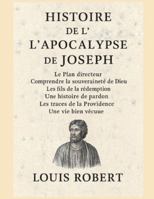 HISTOIRE DE L'APOCALYPSE DE JOSEPH :: Le Plan directeur ; Comprendre la souveraineté de Dieu ; Les fils de la rédemption ; Une histoire de pardon ; Les traces de la Providence ; Une vie bien vécue B0G3KSWWR5 Book Cover