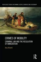 Crimes of Mobility: Criminal Law and the Regulation of Immigration 041583922X Book Cover