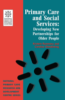 Primary Care and Social Services: Developing New Partnerships for Older People (National Primary Care Research & Development Centre) 1857754662 Book Cover