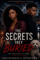 The Secrets They Buried B0H93QQV1T Book Cover