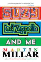 Suzy, "Led Zeppelin" and Me 1593762003 Book Cover