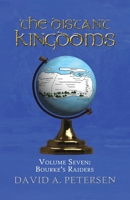 The Distant Kingdoms Volume Seven: Bourke's Raiders 1779629532 Book Cover