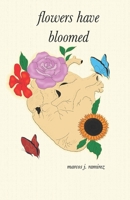 Flowers Have Bloomed B08CMYCJNS Book Cover